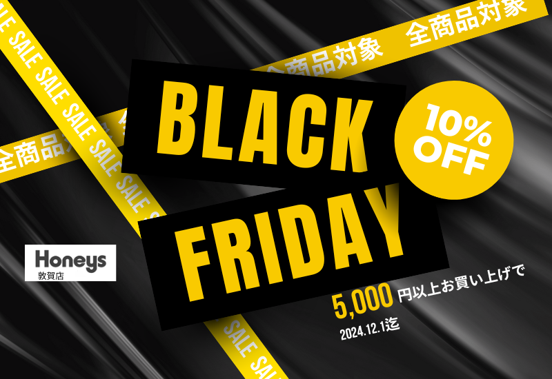 ハニーズ敦賀店　BLACK FRIDAY